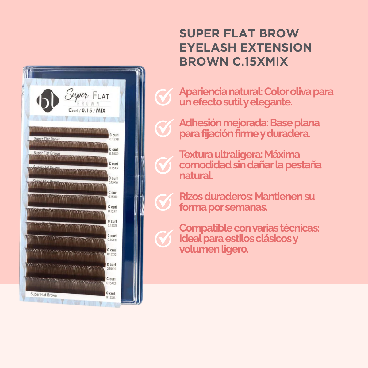Extensiones Super Flat Lash 0.15 (Marron Obscuro) MIX